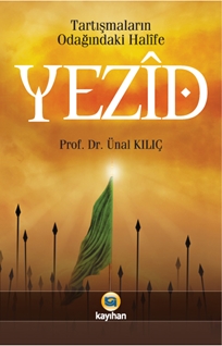 Tartışmaların Odağındaki Halife Yezid