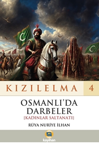 Kızılelma 4 - Osmanlı’da Darbeler [Kadınlar Saltanatı]