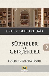 Şüpheler Ve Gerçekler 2 - Fıkhi Meselelere Dair