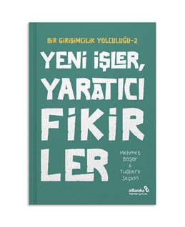 Bir Girişimcilik Yolculuğu 2 Yeni İşler Yaratıcı Fikirler