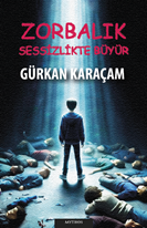 Zorbalık Sessizlikte Büyür
