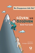 Bu Duygunun Adı Ne ? : Güven ve Özgüven