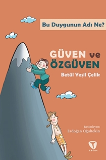 Bu Duygunun Adı Ne ? : Güven ve Özgüven