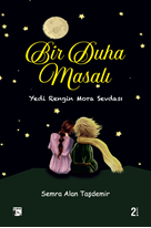 Bir Duha Masalı – Yedi Rengin Mora Sevdası