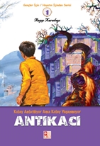 Antikacı; Kolay Anlatılıyor Ama Kolay Yaşanmıyor