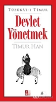 Tüzükat-ı Timur: Devlet Yönetmek