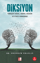 Diksiyon (Türkçeyi Güzel, Doğru, Düzgün ve Etkili Konuşmak)
