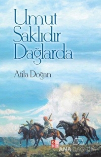 Umut Saklıdır Dağlarda
