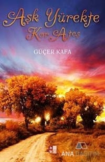 Aşk Yürekte Kor Ateş