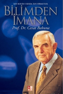 Bilimden İmana -İşte Kur'an-ı Kerim İşte Hikmetler-