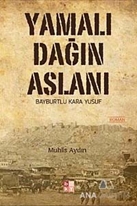 Yamalı Dağın Aslanı Bayburtlu Kara Yusuf