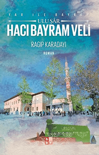 Yar ile Bayram Uluşar Hacı Bayram Veli