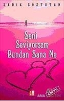 Seni Seviyorsam Bundan Sana Ne