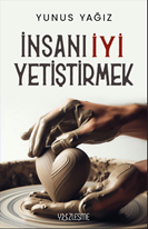 İnsanı İyi Yetiştirmek