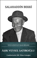 Âşık Veysel Şatıroğlu – Yüce Gönüllü Halk Bilgesi