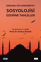 Osmanlı ve Cumhuriyet Sosyolojisi Üzerine Tahliller