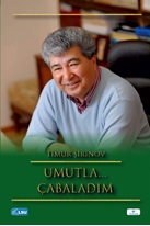 Umutla… Çabaladım