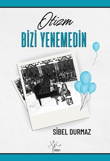 Otizmn Bizi Yenemedin?