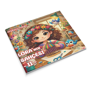 Lora’nın Bahçesi-2