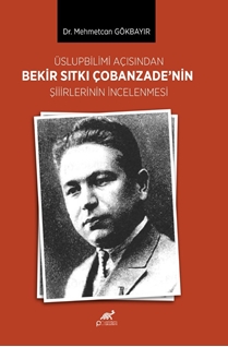 Üslupbilimi Açisindan Bekir Sitki Çobanzade’nin Siirlerinin Incelenmesi