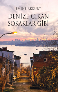 Denize Çıkan Sokaklar Gibi