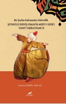 Bir Seyhin Kaleminden Halvetîlik: Seyhoğlu Derviş Osman Osman’in Mir Mir’ât -I Hizir Hizir’i Yahut Tarikatnâme Tarikatnâme’si