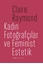 Kadın Fotoğrafçılar ve Feminist Estetik
