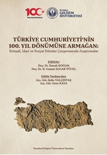 Türkiye Cumhuriyeti’nin 100. Yıl Dönümüne Armağan: İktisadi, İdari ve Sosyal Bilimler Çerçevesinde Araştırmalar