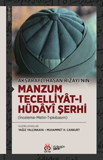 Aksaraylı Hasan Rızayi’nin Manzum Tecelliyatı Hüdayi Şerhi