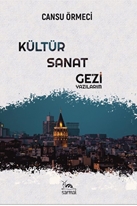 Kültür - Sanat - Gezi Yazılarım
