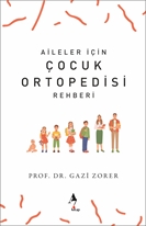 Aileler İçin Çocuk Ortopedisi Rehberi