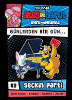 Ateş ile Barut Günlerden Bir Gün Çizgi Roman Serisi #2 SEÇKİN PARTİ