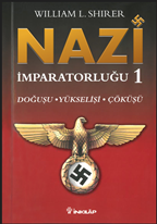 Nazi İmparatorluğu 1 Doğuşu, Yükselişi ve Çöküşü