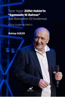 Tatar Yazar Zölfet Hekim’in “Agımsuda Ni Bulmas” Adlı Romanının Dil İncelemesi