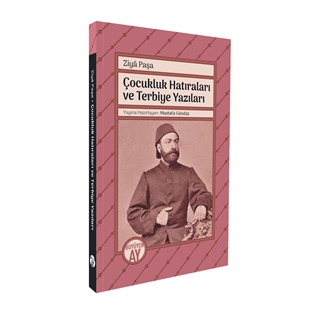 Ziya Paşa  Çocukluk Hatıraları ve Terbiye Yazıları