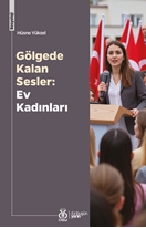 Gölgede Kalan Sesler: Ev Kadınları