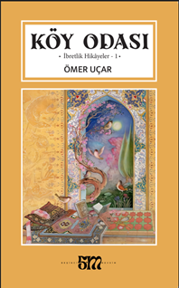 Köy Odası İbretlik Hikayeler - 1