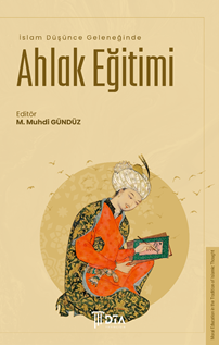 İslam Düşünce Geleneğinde Ahlak Eğitimi