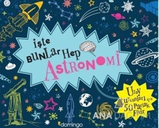 İşte Bunlar Hep Astronomi