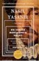 Nasıl Yaşanır ya da Bir Soruda Montaigne'in Hayatı