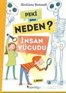 Peki Ama Neden? - İnsan Vücudu