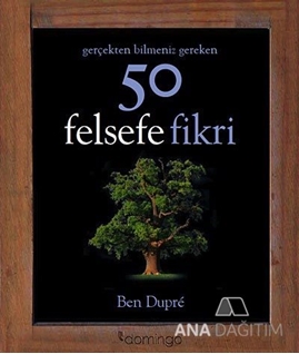 Gerçekten Bilmeniz Gereken 50 Felsefe Fikri