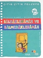 Bildiklerimiz ve Bilmediklerimiz - Çıtır Çıtır Felsefe 6