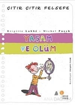 Yaşam ve Ölüm - Çıtır Çıtır Felsefe 17