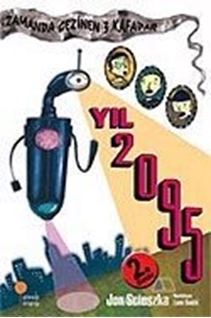 Zamanda Gezinen Üç Kafadar - Yıl 2095