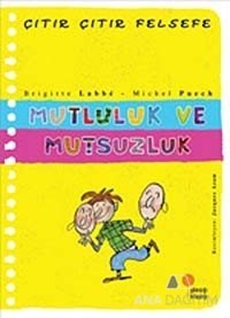 Mutluluk ve Mutsuzluk - Çıtır Çıtır Felsefe 12