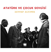 Atatürk ve Çocuk Sevgisi
