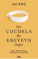 Her Çocukla Bir Ebeveyn Doğar