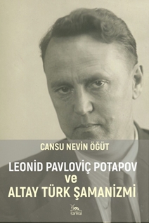 Leonid Pavloviç Potapov Ve Altay Türk Şamanizmi