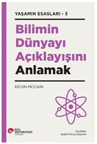 Bilimin Dünyayı Açıklayışını Anlamak